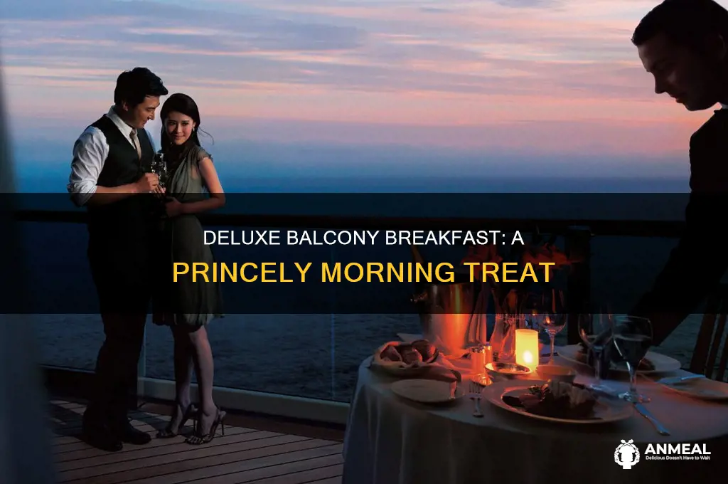 how is the deluxe balcony breakfast on princess