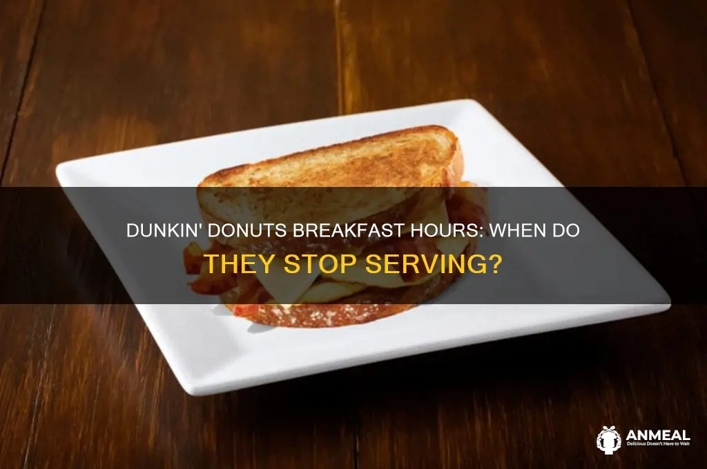 how late does dunkin donuts sell breakfast