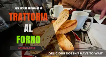 Trattoria al Forno: Breakfast Hours and Menu Options
