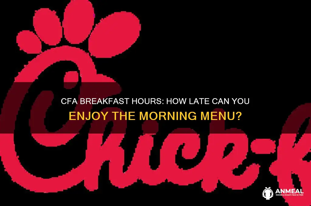 how late is cfa breakfast