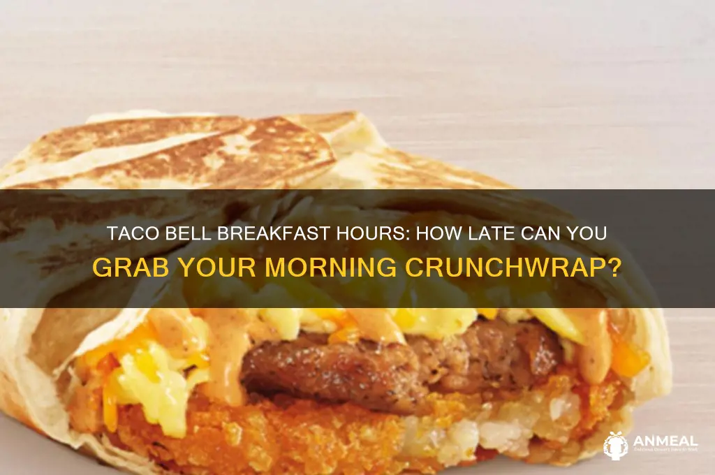 how late taco bell breakfast