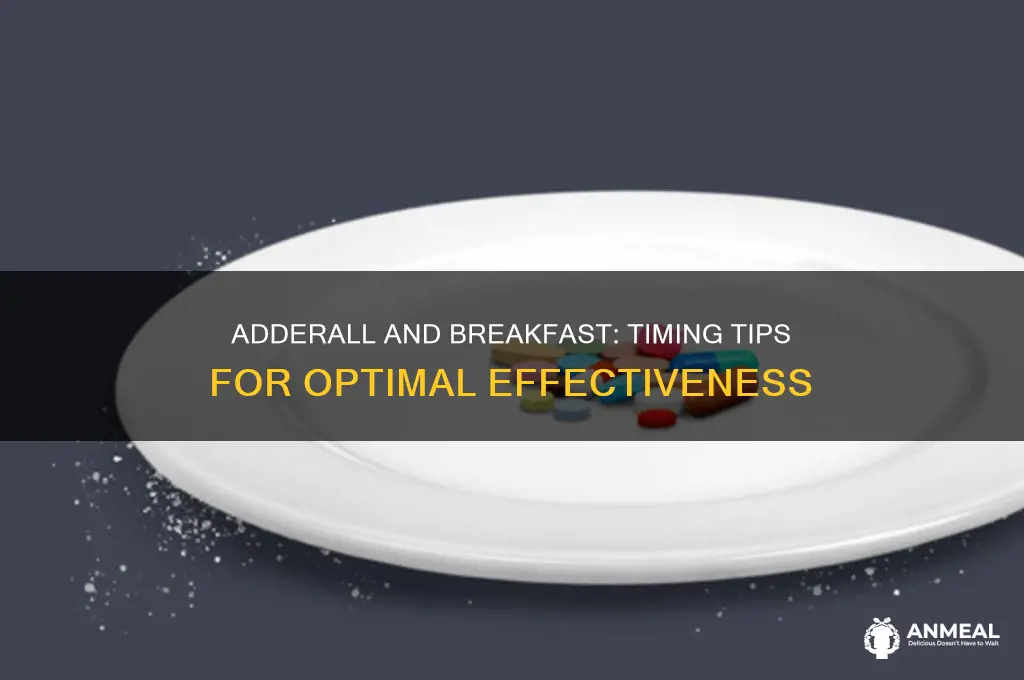 how long after adderall breakfast