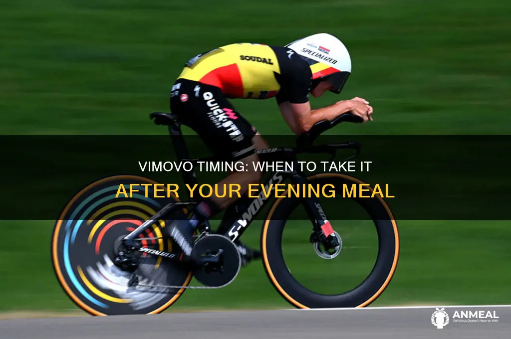 how long after dinner for vimovo