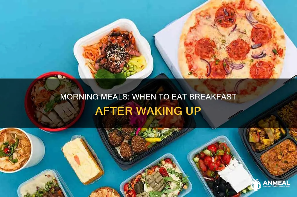 how long after waking up should i have breakfast
