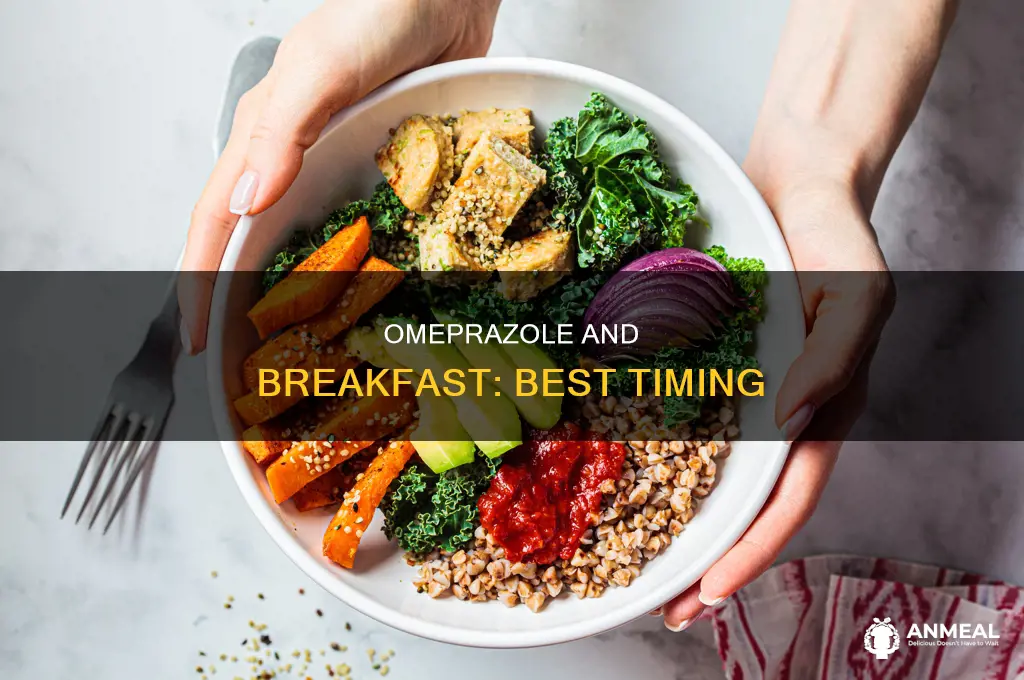 how long before breakfast should i take omeprazole