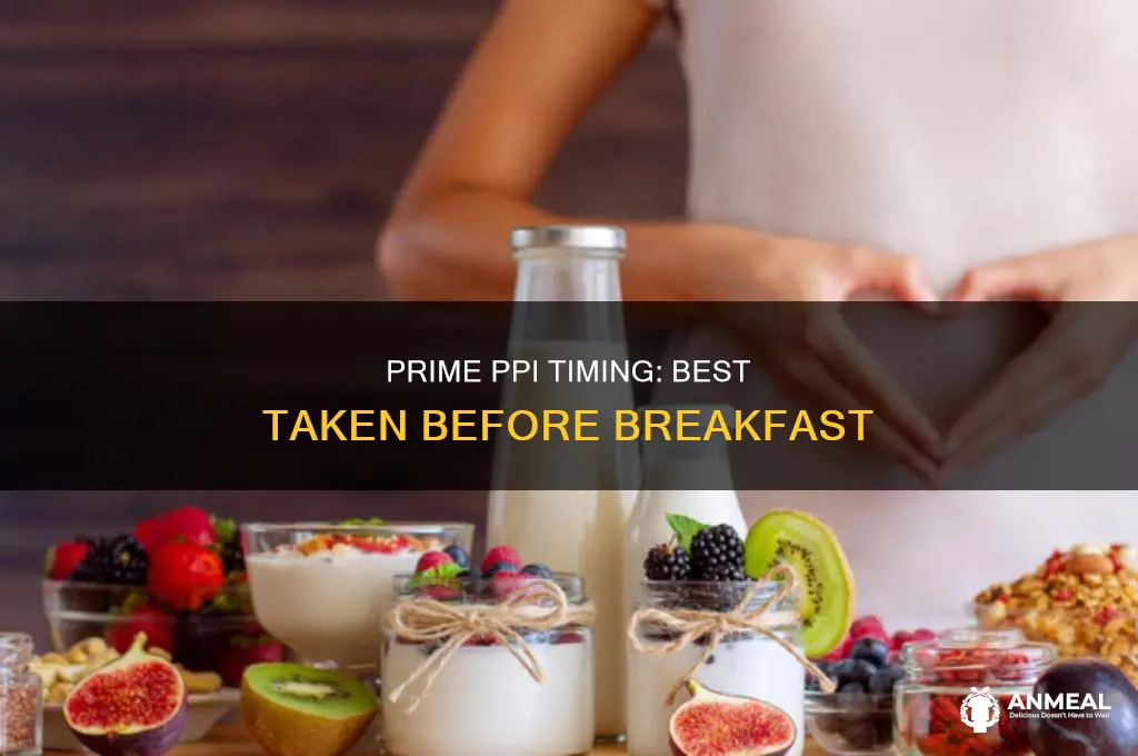 how long before ppi before breakfast