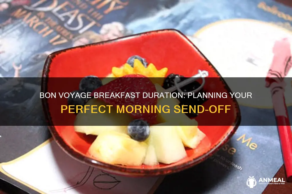 how long bon voyage breakfast