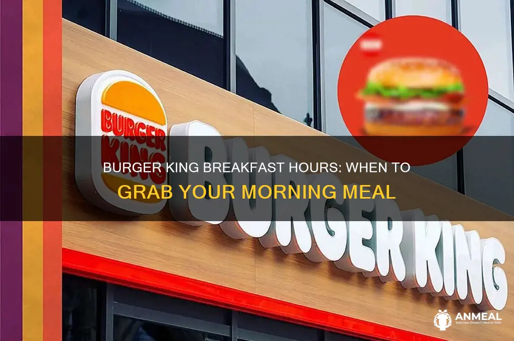 how long burger king breakfast