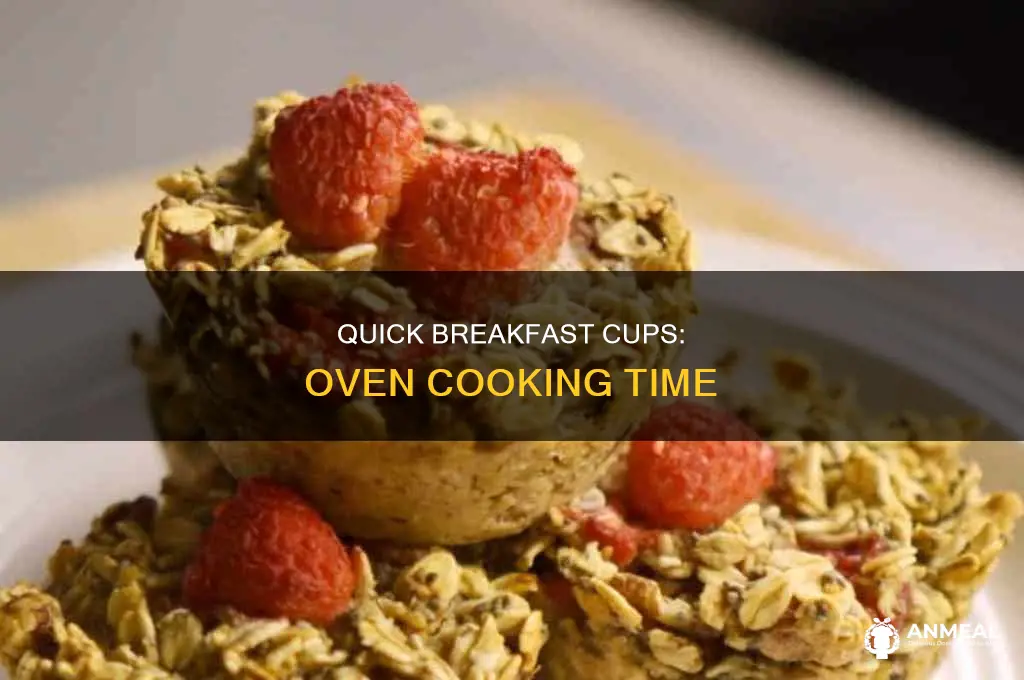 how long do u co9ke breakfast cups in oven