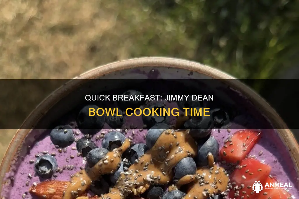 how long do you cook a jimmy dean breakfast bowl