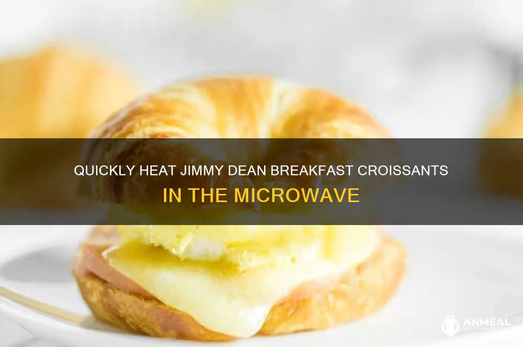 how long do yoy microwave jimmy dean breakfast crossaints