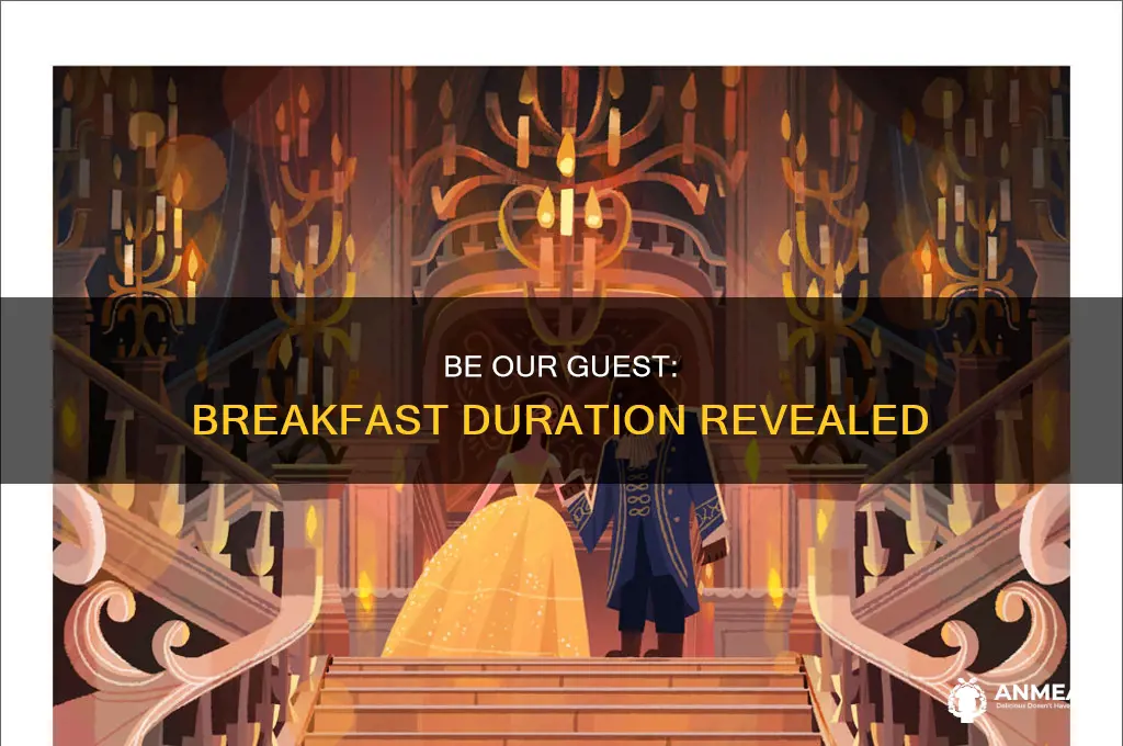how long does a be our guest breakfast take