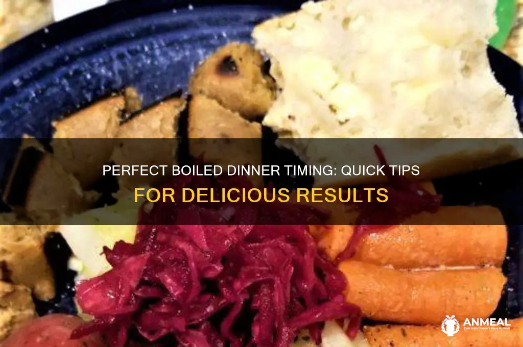 how long does boiled dinner take
