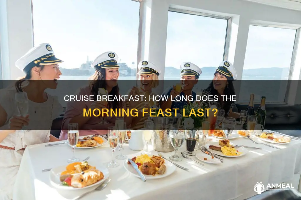 how long does breakfast last on a cruise