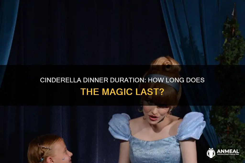 how long does cinderella dinner lst