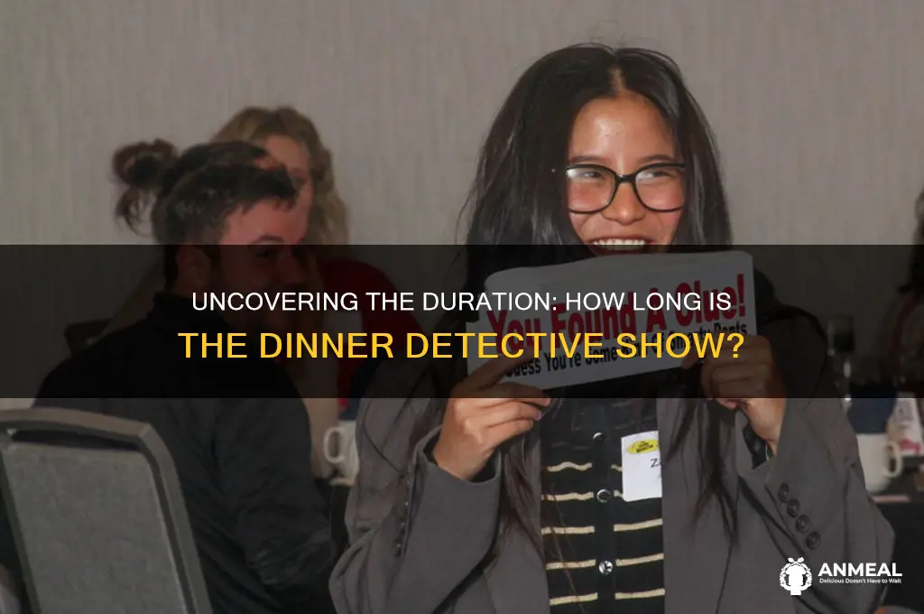 how long does dinner detective last