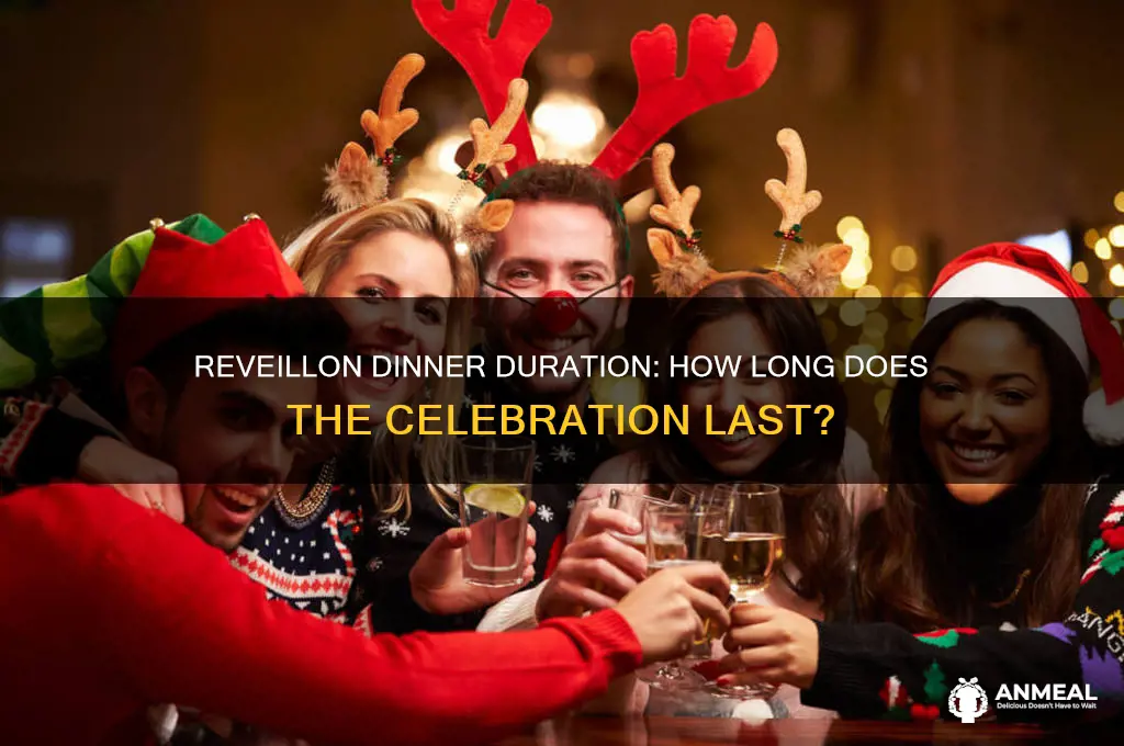how long does reveillon dinner last