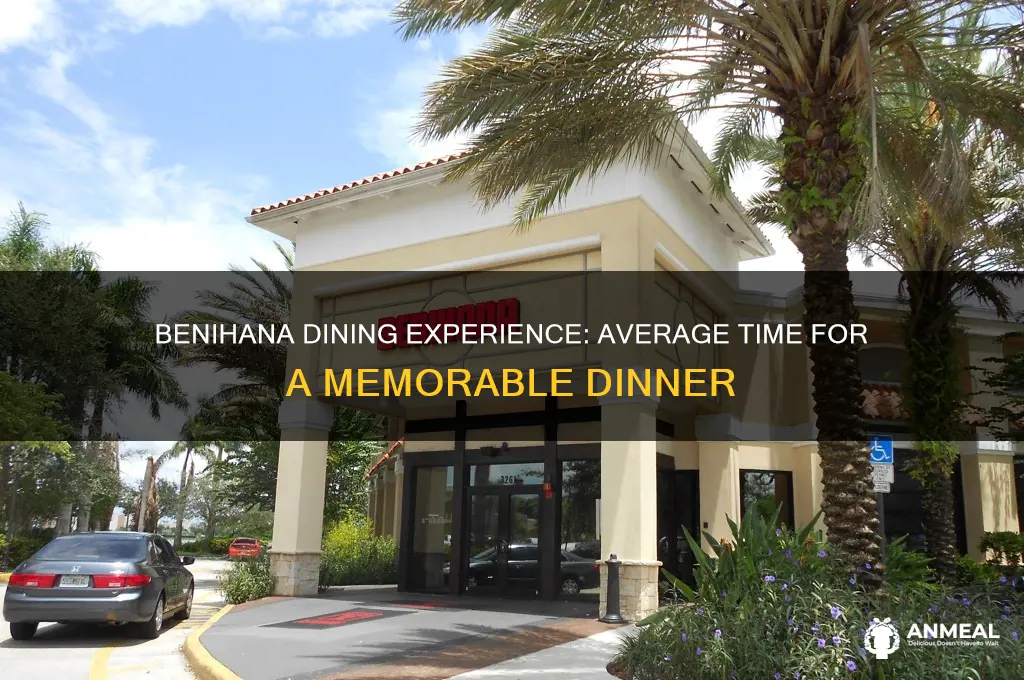 how long for dinner at benihana