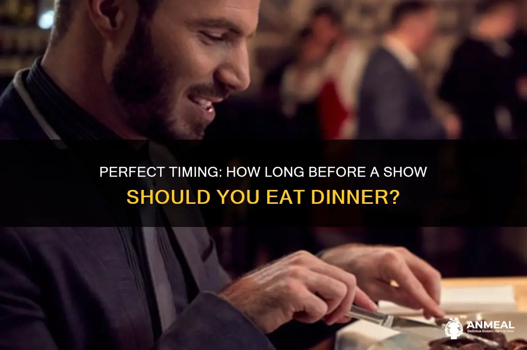how long for dinner before show
