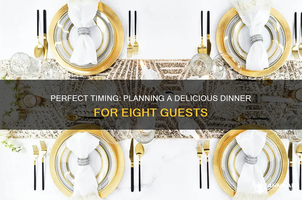 how long for dinner for 8