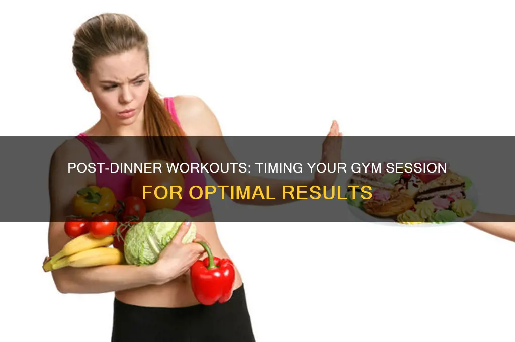 how long gym after dinner