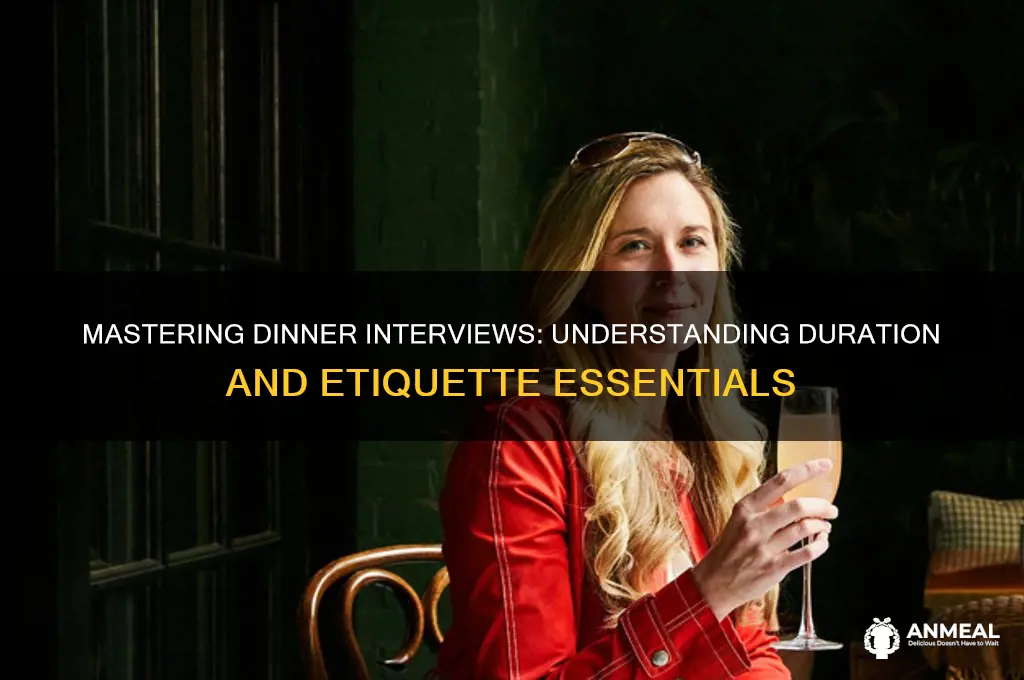 how long is a dinner interview