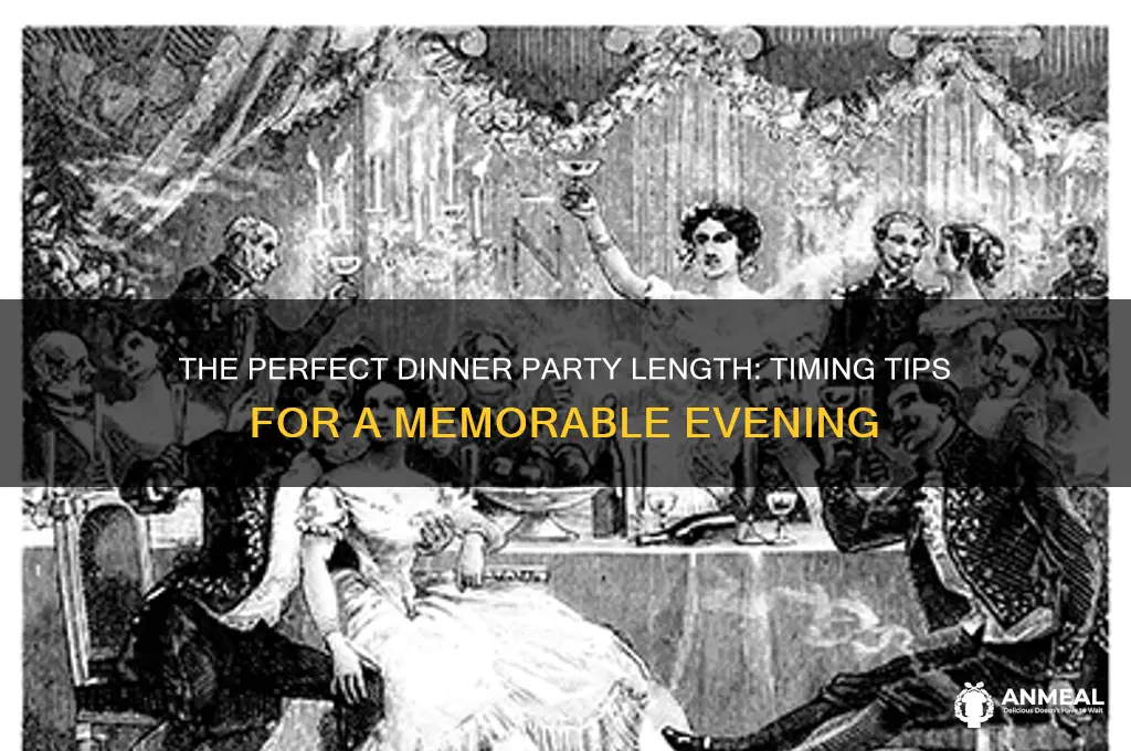 how long is a dinner party