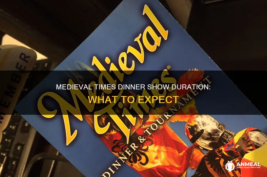 how long is a medieval times dinner show