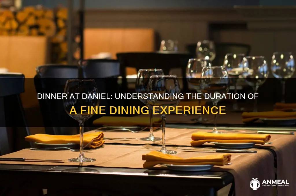 how long is dinner at daniel