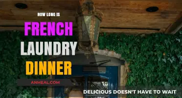 French Laundry Dinner Duration: A Detailed Look at the Experience