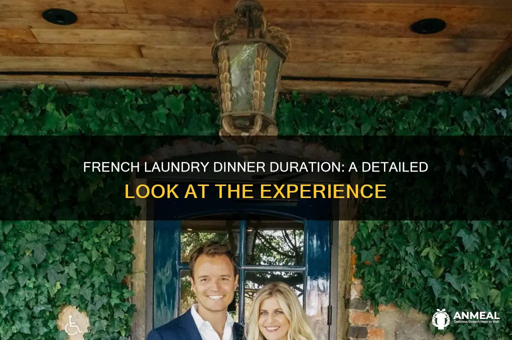 how long is french laundry dinner
