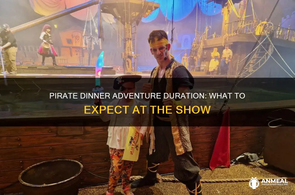 how long is pirate dinner adventure