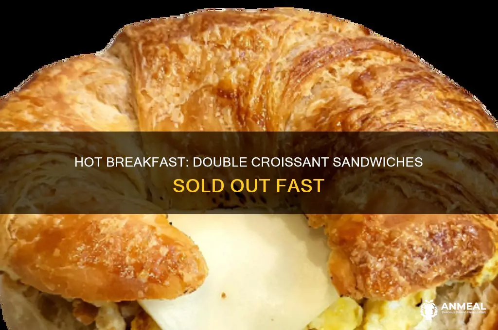 how long is the double croissant breakfast sandwiches sold