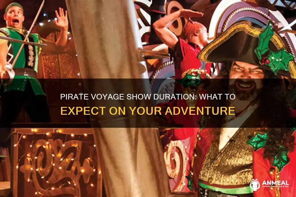 how long is the pirate voyage show