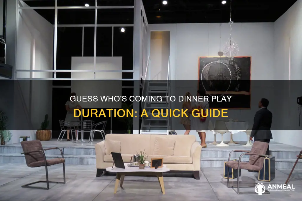 how long is the play guess who coming to dinner
