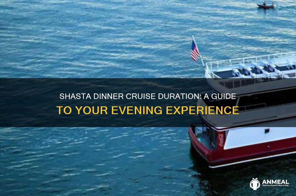 how long is the shasta dinner cruise