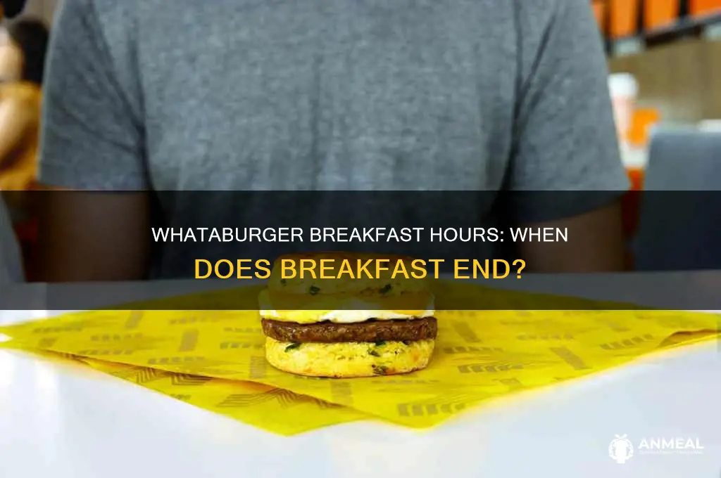 how long is whataburger breakfast