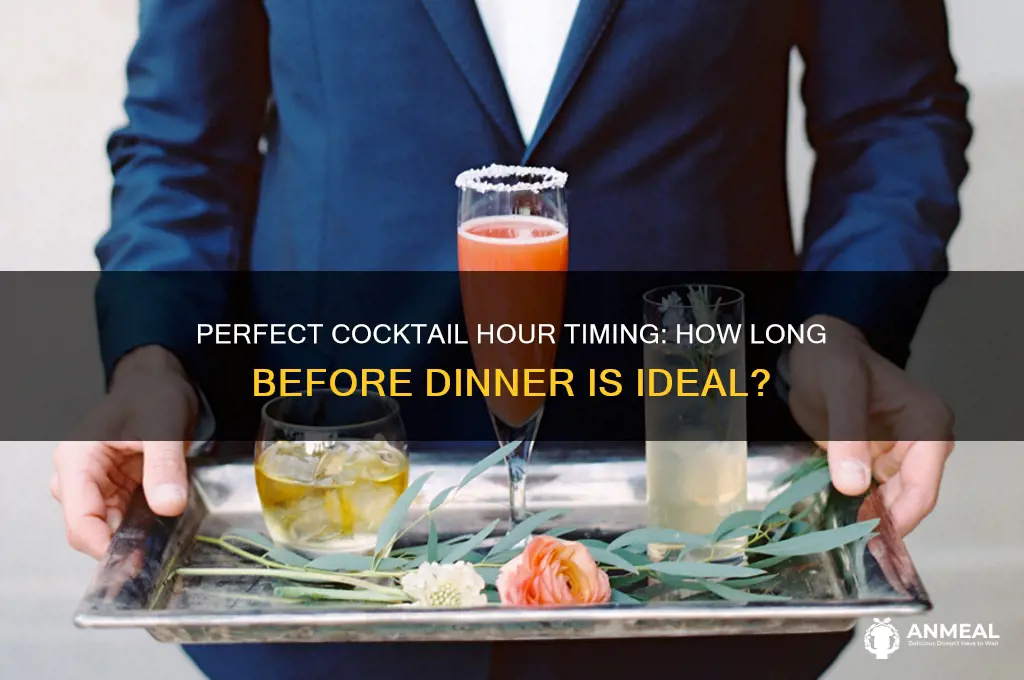 how long should cocktail hour be before dinner