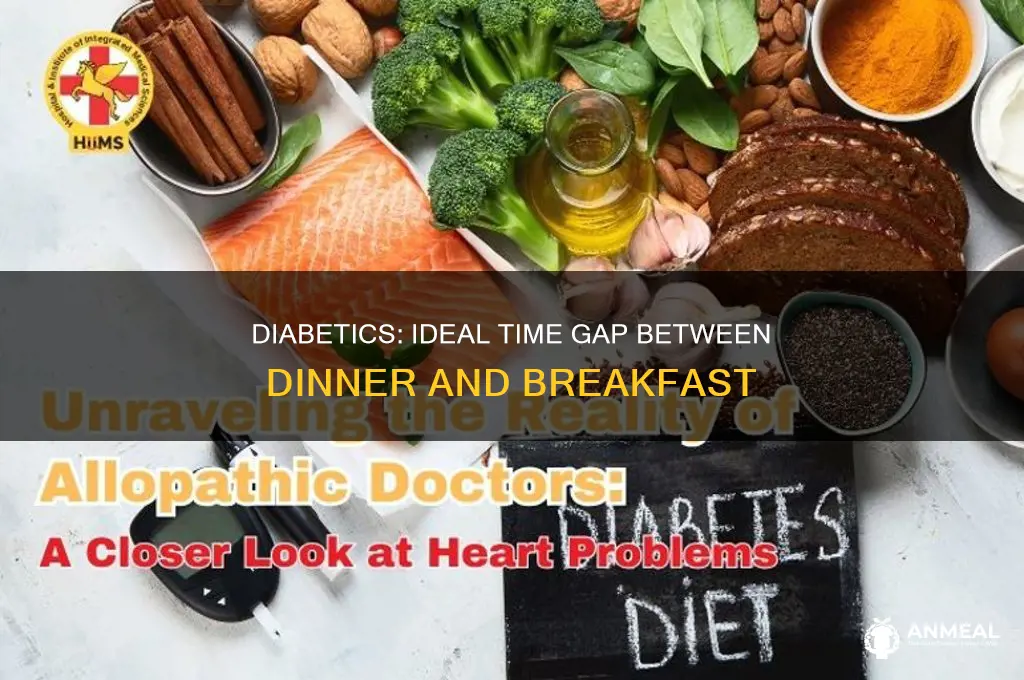 how long should diabetics go from dinner to breakfast