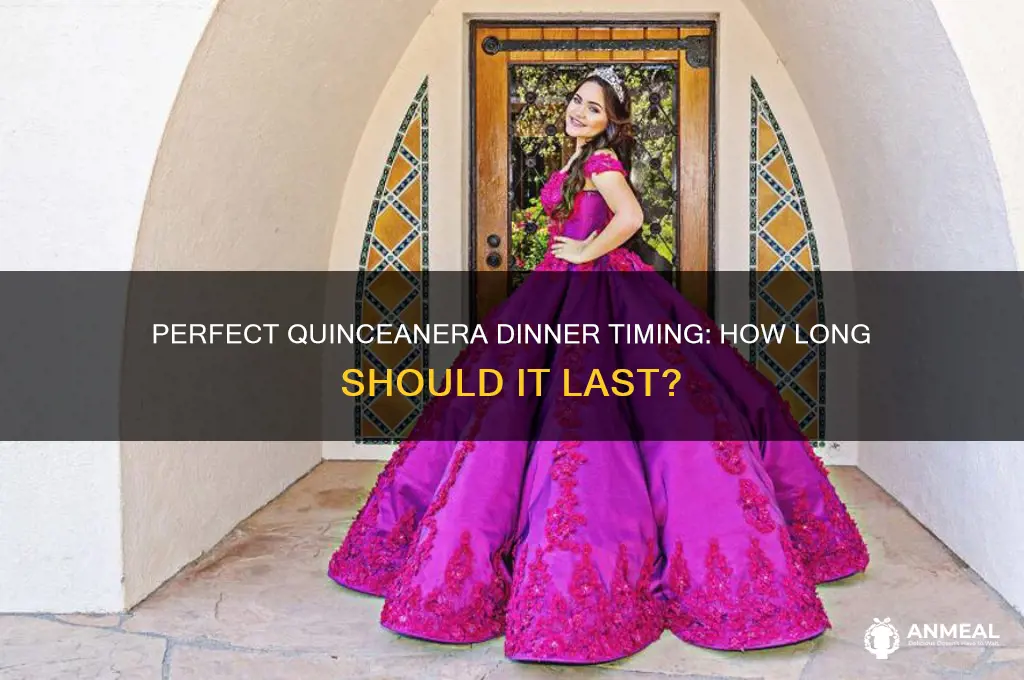 how long should dinner be at a quinceanera