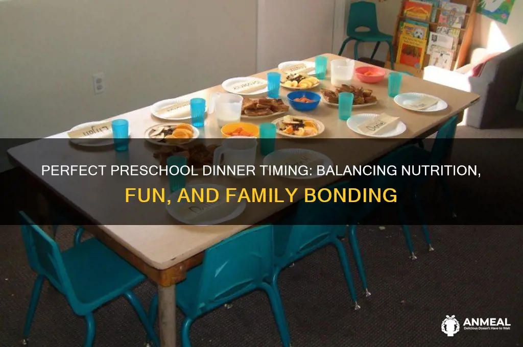 how long should dinner last with preschool children