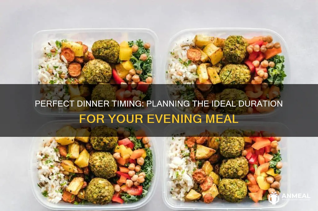 how long should i plan for dinner