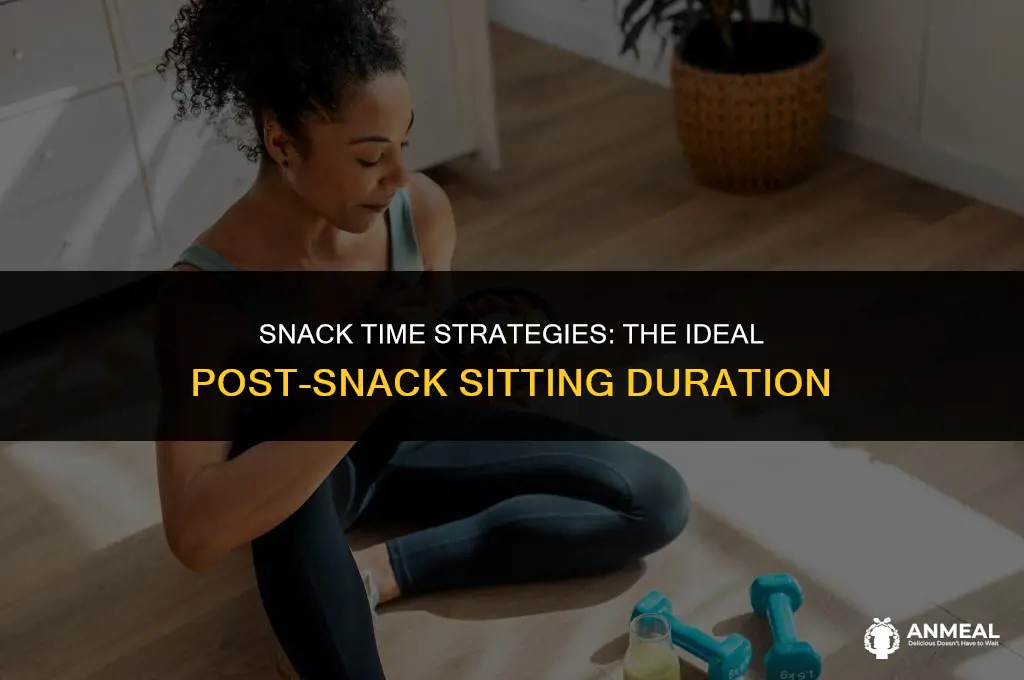 how long should i sit up after eating a snack