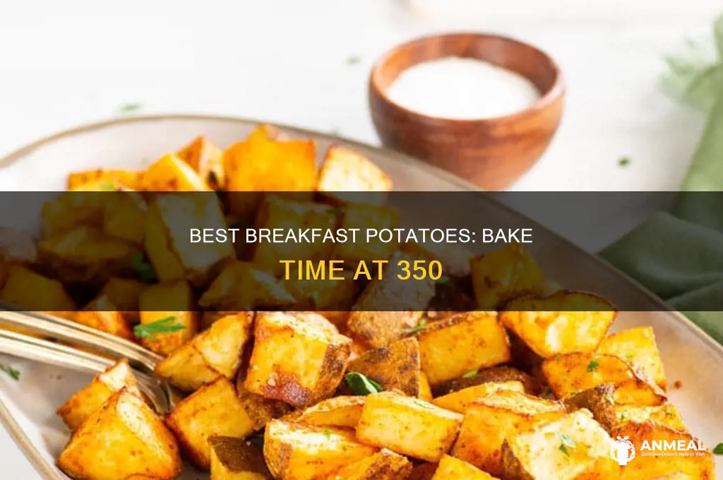 how long to bake breakfast potatoes at 350