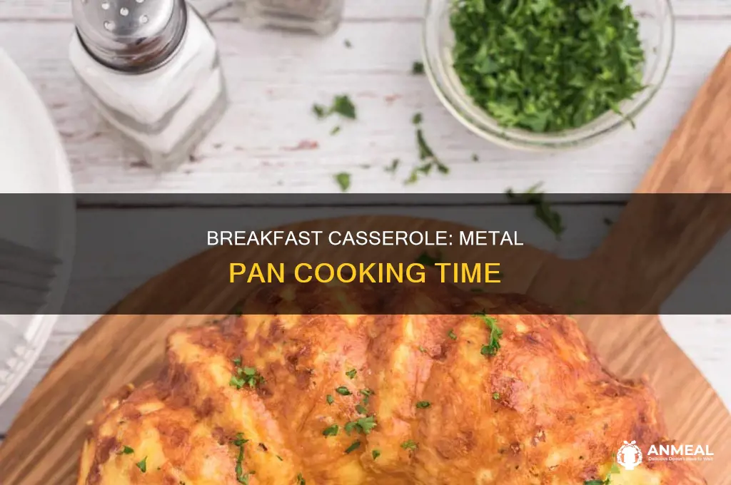 how long to cook breakfast casserole in metal pan