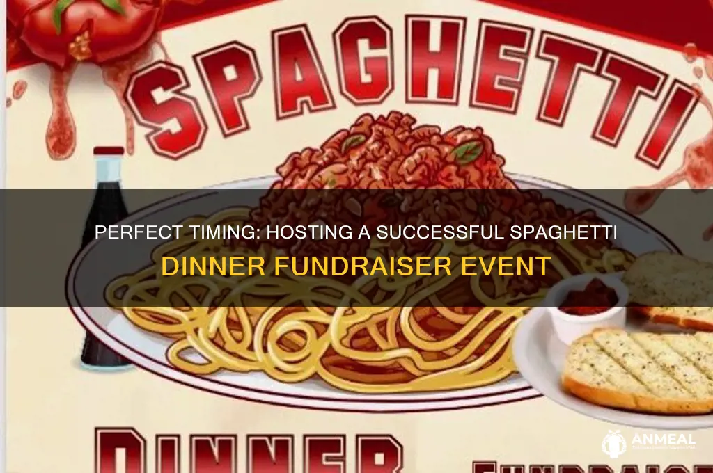 how long to hold a spaghetti dinner fundraiser