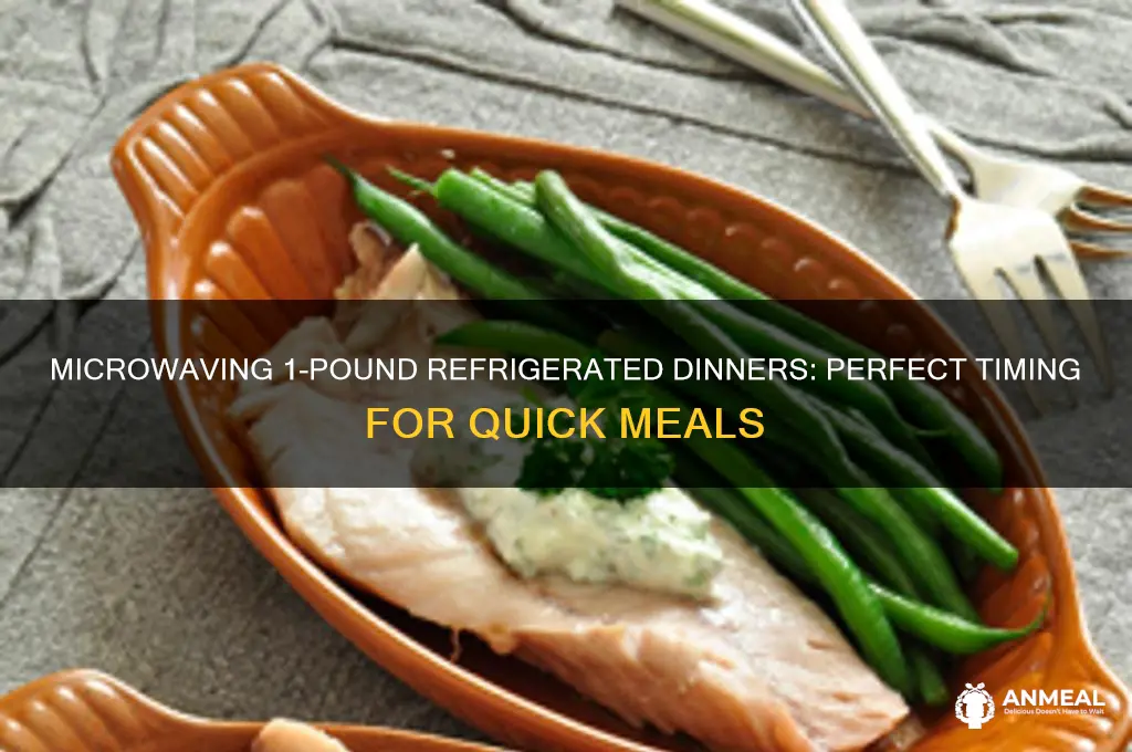 how long to microwave a 1 pound refrigerated dinner