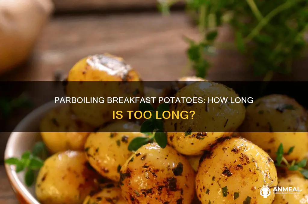 how long to parboil breakfast potatoes