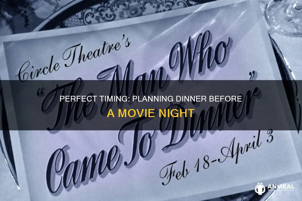 how long to plan for dinner before a movie
