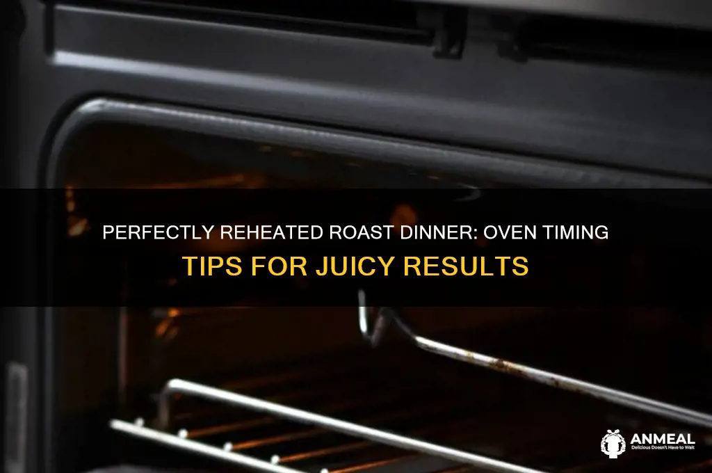 how long to reheat a roast dinner in the oven